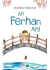 Ah Ferhan Ah!