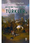 Ah Şu Biz “Karabıyıklı” Türkler
