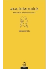 Ahlak İktisat ve Bilim: Adam Smith Felsefesine Giriş