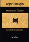 Ahlaksızlık Üzerine Kendimle Konuşmalar