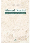 Ahmed Kuşaşi Hayatı, Eserleri ve Tasavvufi Görüşleri