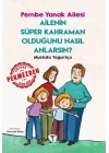 Ailenin Süper Kahraman Olduğunu Nasıl Anlarsın? Pembe Yanak Ailesi