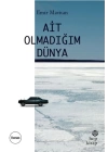 Ait Olmadığım Dünya