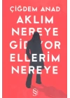 Aklım Nereye Gidiyor Ellerim Nereye