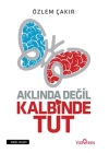 Aklında Değil Kalbinde Tut