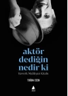 Aktör Dediğin Nedir Ki?