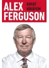 Alex Ferguson: Hayat Hikayem