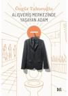 Alışveriş Merkezinde Yaşayan Adam