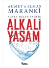 Alkali Yaşam - Suyla Gelen Sağlık