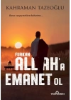 Allaha Emanet Ol Furkan