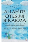 Allah De Ötesini Bırakma