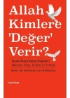 Allah Kimlere Değer Verir?