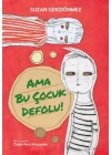 Ama Bu Çocuk Defolu