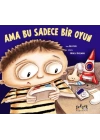 Ama Bu Sadece Bir Oyun