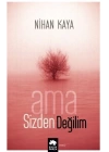Ama Sizden Değilim