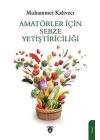 Amatörler İçin Sebze Yetiştiriciliği