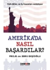 Amerika’da Nasıl Başardılar?