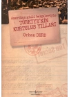 Amerikan Gizli Belgeleriyle Türkiye’nin Kurtuluş Yılları