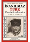 Amerikan Kaynaklarında İnanılmaz Türk - Mustafa Kemal Atatürk