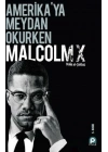 Amerikaya Meydan Okurken Malcolm X