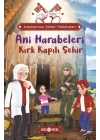 Anadolu’nun Kültür Muhafızları - 8 Ani Harabeleri Kırk Kapılı Şehir