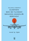 Anılarımla Destekli Ülkemizin Son 50 Yılındaki Savunma Havacılığı Serüveni