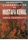 Anıların Işığında Çanakkalede Bir Mustafa Kemal
