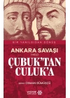 Ankara Savaşı (1402) Çubuk’tan Culuk’a