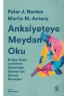 Anksiyeteye Meydan Oku: Endişe, Panik ve Fobinin Üstesinden Gelmek İçin İşlevsel Stratejiler