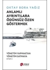 Anlamlı Ayrıntılara Ödünsüz Özen Göstermek