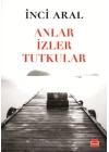 Anlar İzler Tutkular