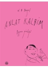 Anlat Kalbim