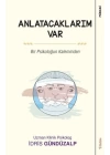 Anlatacaklarım Var - Bir Psikoloğun Kaleminden