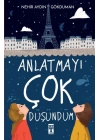 Anlatmayı Çok Düşündüm