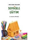 Anne Baba Okulunda Sevgiyle Eğitim