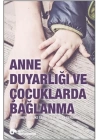 Anne Duyarlığı ve Çocuklarda Bağlanma