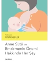 Anne Sütü ve Emzirmenin Önemi Hakkında Her Şey