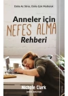 Anneler İçin Nefes Alma Rehberi - Daha Az Stres, Daha Çok Mutluluk