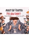Annem Bir Fenomen Peki Ben Kimim?