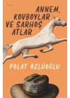 Annem, Kovboylar ve Sarhoş Atlar
