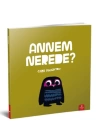 Annem Nerede?