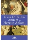Annem ve Hayatın Anlamı