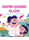 Annemin İşyerinde İlk Günü