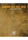 Annemin Son Dört Günü