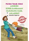 Annenin Süper Kahraman Olduğunu Nasıl Anlarsın? Pembe Yanak Ailesi