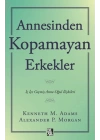 Annesinden Kopamayan Erkekler