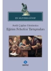 Antik Çağdan Günümüze Eğitim Felsefesi Tartışmaları