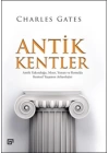 Antik Kentler  Antik Yakındoğu, Mısır, Yunan ve Roma’da Kentsel Yaşamın Arkeolojisi