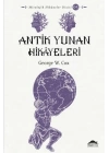 Antik Yunan Hikâyeleri - Savaşçılar, Kahramanlar ve Ölümsüzler - Mitolojik Hikâyeler Dizisi