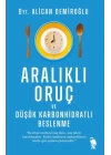Aralıklı Oruç ve Düşük Karbonhidratlı Beslenme